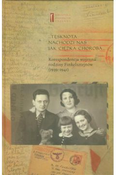 eBook Tsknota nachodzi nas jak cika choroba. Korespondencja wojenna rodziny Finkelsztejnw (1939-1941) mobi epub