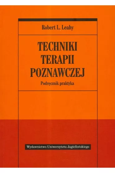 Techniki terapii poznawczej - Robert L. Leahy