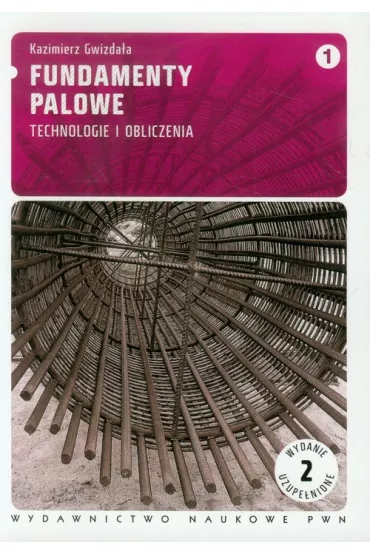 Fundamenty palowe technologie i obliczenia - Kazimierz Gwizda�a