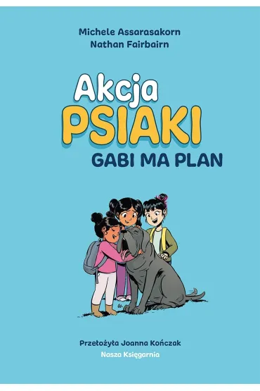 Gabi ma plan. Akcja PSIAKI. Tom 1 - Nathan Fairbairn