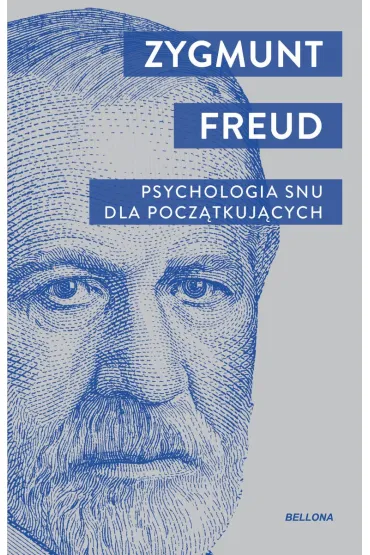 Psychologia snu dla pocz�tkuj�cych - Zygmunt Freud