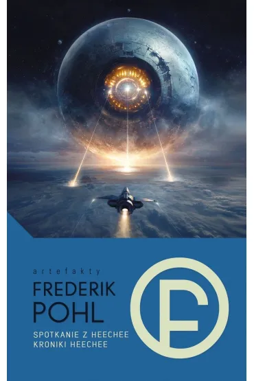 Spotkanie z Heechee / Kroniki Heechee - Pohl Frederik