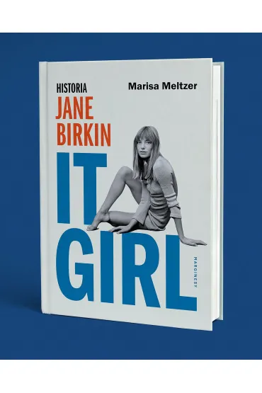 It Girl. Historia Jane Birkin - Marisa  Meltzer