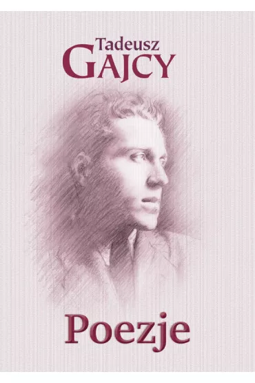 Poezje - Tadeusz Gajcy