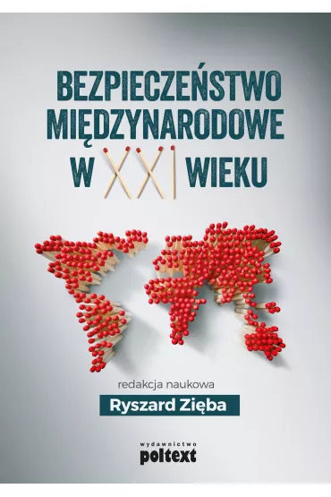 Bezpiecze�stwo mi�dzynarodowe w XXI wieku - Ryszard Zi�ba