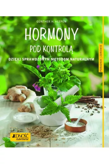 Hormony pod kontrol� dzi�ki sprawdzonym metodom naturalnym - H Gnther Heepen