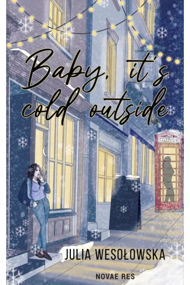 Baby it's cold outside - Julia Weso�owska