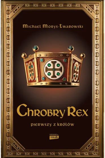 Chrobry Rex wyd. specjalne - Michael Morys-Twarowski