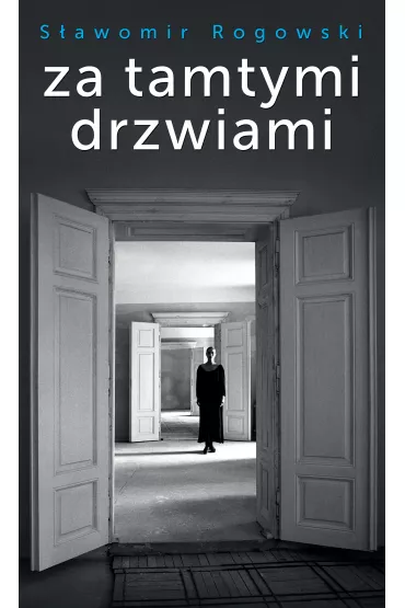 Za tamtymi drzwiami - S�awomir Rogowski