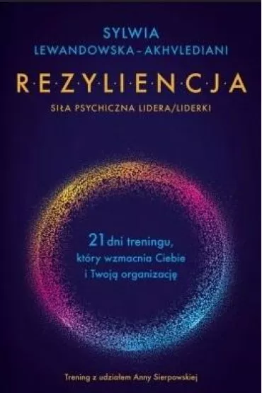 Rezyliencja. Si�a psychiczna lidera/liderki - Sylwia Lewandowska-Akhvlediani