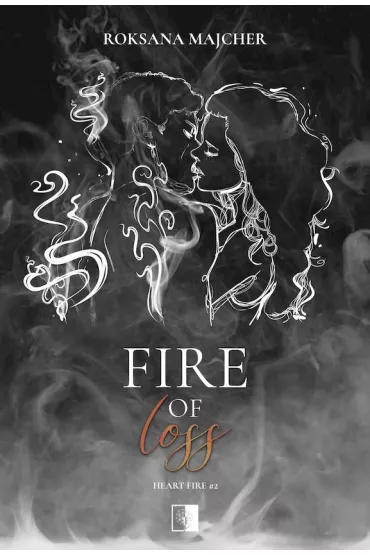 Fire of Loss. Heart Fire. Tom 2 - Roksana  Majcher