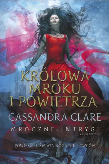 eBook Kr�lowa Mroku i Powietrza. Cykl Mroczne intrygi. Ksi�ga 3 mobi epub - Cassandra Clare