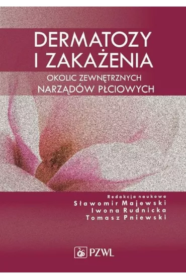 Dermatozy i zaka�enia okolic zewn�trznych narz�d�w p�ciowych - S�awomir Majewski, Iwona Rudnicka, Tomasz Pniewski