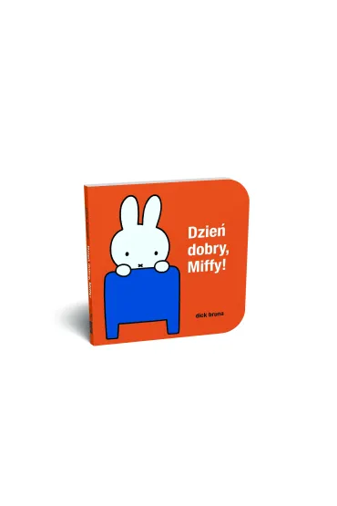 Dzie� dobry Miffy - Dick Bruna
