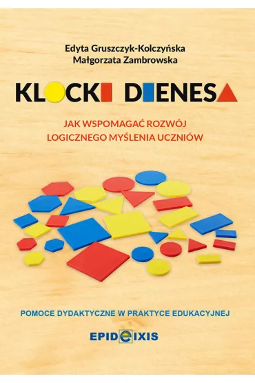 Klocki Dienesa Przewodnik metodyczny - Edyta Gruszczyk-Kolczy�ska, Ma�gorzata Zambrowska