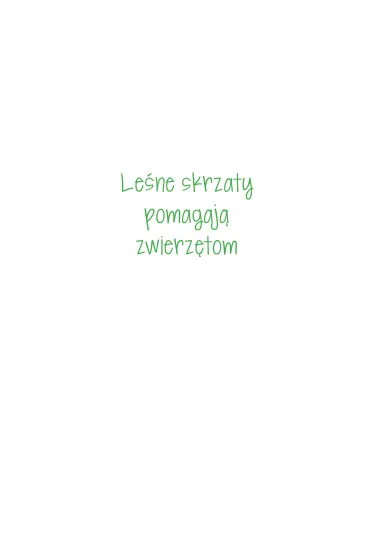 Le�ne skrzaty pomagaj� zwierz�tom - Rafa� Klimczak