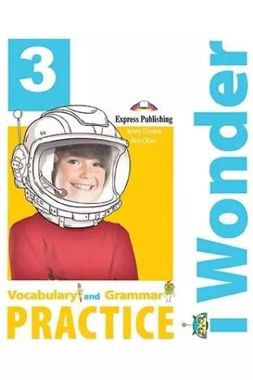I Wonder 3. Vocabulary and Grammar Practice - Jenny Dooley, Bob Obee