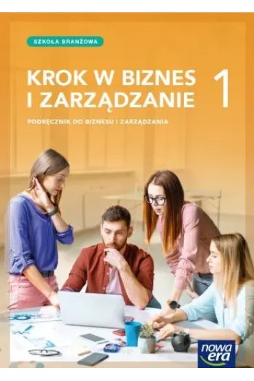 Krok w biznes i zarz�dzanie 1. Podr�cznik dla bran�owej szko�y I stopnia - Tomasz Rachwa�, Zbigniew Makie�a