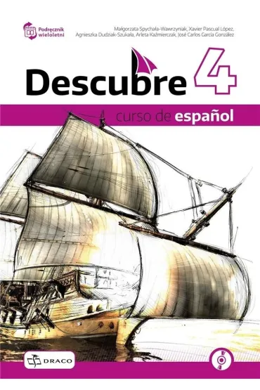 Descubre 4. Curso de español. Podr�cznik do j�zyka hiszpa�skiego + nagrania online - Agnieszka  Dudziak-Szuka�a, Ma�gorzata  Spycha�a-Wawrzyniak, Arleta  Ka�mierczak, Jos� Carlos Garcia Gonz�lez, Xavier Pascual Lopez
