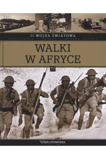 II wojna �wiatowa. Tom 17. Walki w Afryce