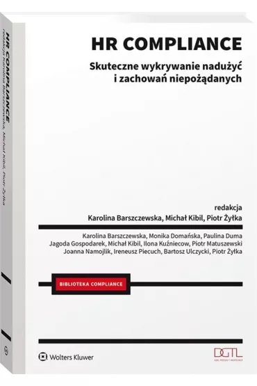 HR compliance. Skuteczne wykrywanie naduy i zachowa niepodanych - Piotr yka, Micha Kibil, Karolina Barszczewska