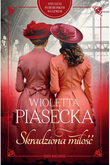 Skradziona mi�o��. Otuleni syberyjskim wiatrem. Tom 3 - Wioletta Piasecka