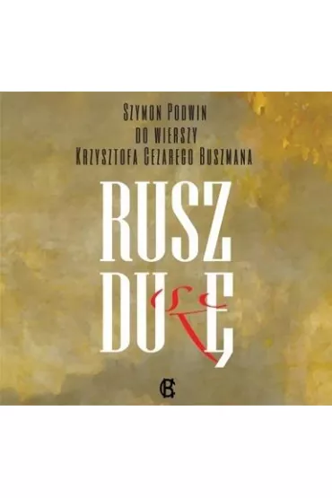 Rusz Dusz� CD - Krzysztof Cezary Buszman, Szymon  Podwin