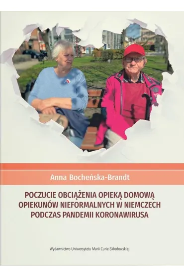 Poczucie obci��enia opiek� domow� opiekun�w nieformalnych w Niemczech podczas pandemii koronawirusa - Anna  Boche�ska-Brandt