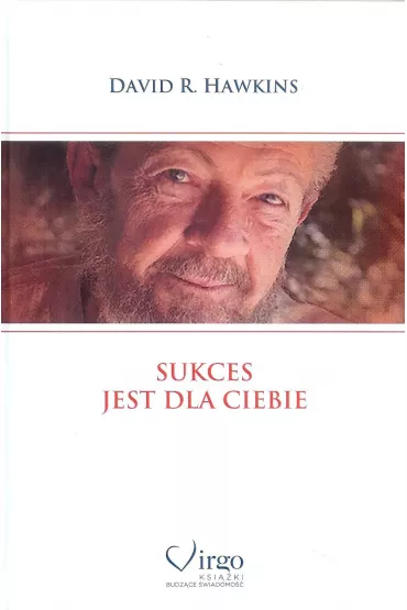 Sukces jest dla Ciebie - David R. Hawkins