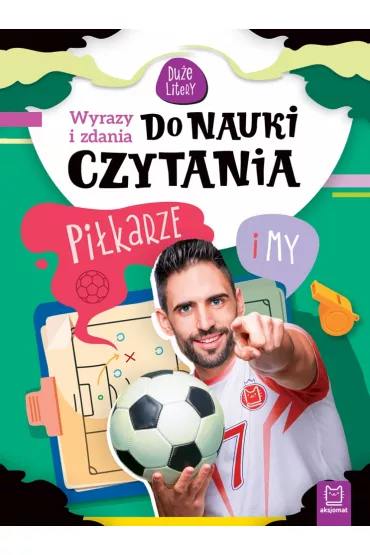 Pi�karze i my, Wyrazy i zdania do nauki czytania. Du�e litery - Bogus�aw Michalec