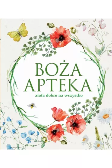 Bo�a apteka. Zio�a dobre na wszystko. Wydawnictwo Olesiejuk