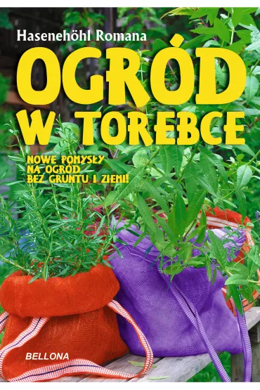Ogr�d w torebce - Romana Hasenehohl