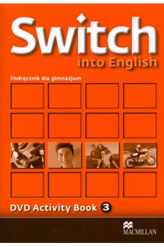 Switch into English 3. DVD Activity Book. Podrcznik dla gimnazjum