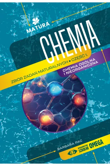 Chemia Zbi�r zada� maturalnych Cz�� 1 &ndash; II wydanie