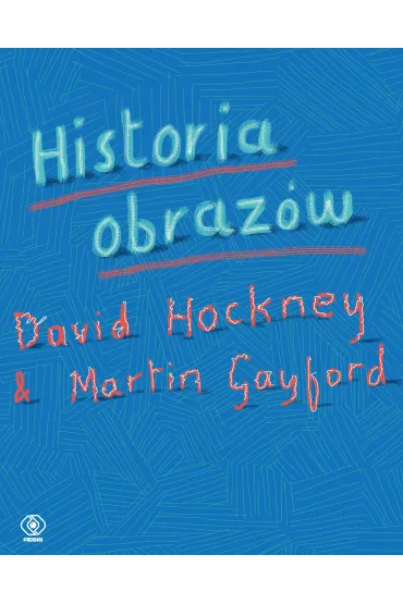 Historia obraz�w - David Hockney, Martin Gayford