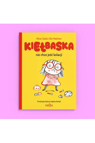 Kie�baska nie chce je�� kolacji - Oliver  Zahle, Siri Melchoir
