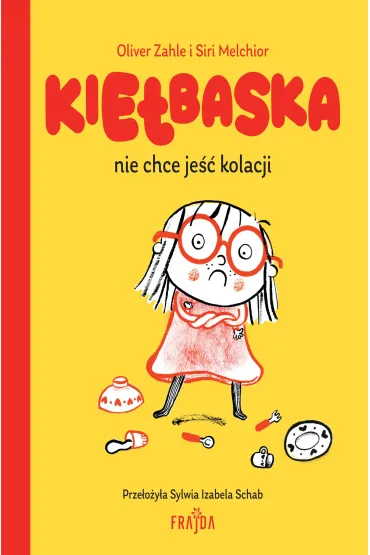 Kie�baska nie chce je�� kolacji - Oliver  Zahle, Siri Melchoir