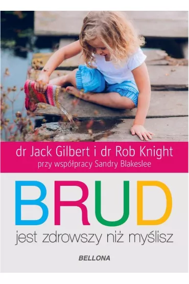 Brud jest zdrowszy ni� my�lisz - Jack Gilbert, Rob  Knight
