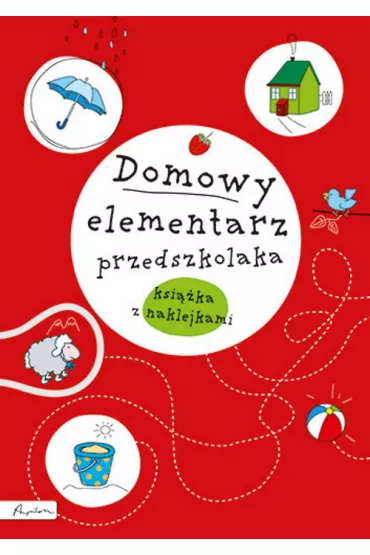 Domowy elementarz przedszkolaka. Mdre dziecko. Ksika z nalepkami - Anna Sjka, Joanna Krzyanek
