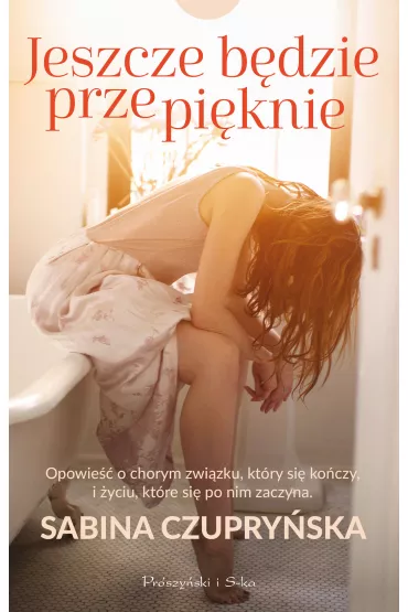 Jeszcze b�dzie przepi�knie - Sabina Czupry�ska