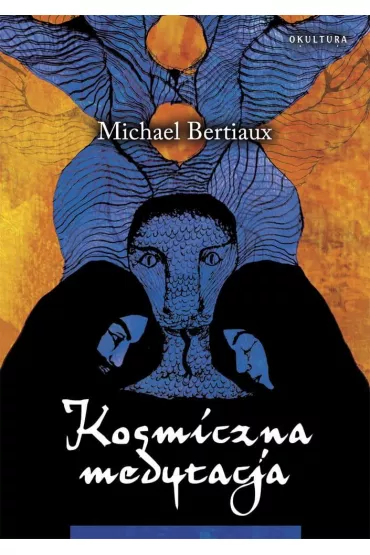 Kosmiczna medytacja - Michael Bertiaux