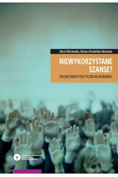 eBook Niewykorzystane szanse? Polskie partie polityczne w dziaaniu pdf