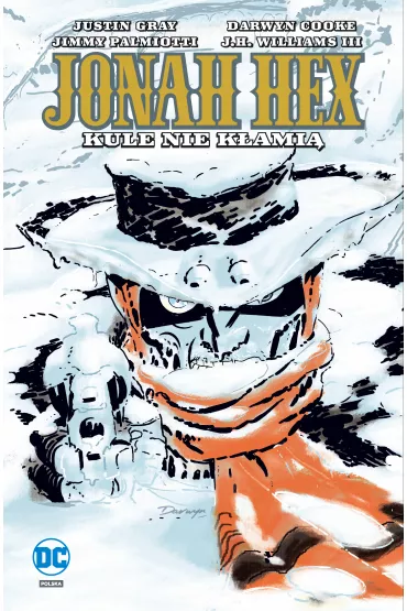 Uniwersum DC Kule nie k�ami�. Jonah Hex. Tom 6 - Jimmy Palmiotti, Justin Gray