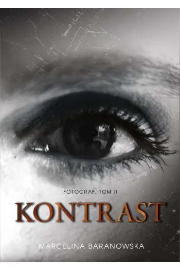 Kontrast. Fotograf. Tom 2 - Marcelina Baranowska