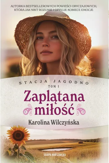 Stacja Jagodno Tom 1. Zapl�tana mi�o�� - Karolina Wilczy�ska
