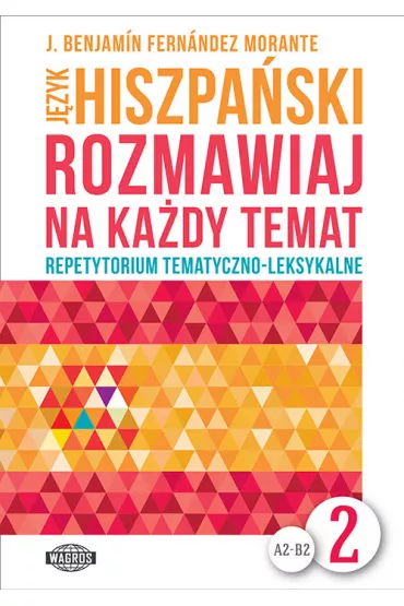 J�zyk hiszpa�ski Rozmawiaj na ka�dy temat 2 - Benjamin Fernandez Morante