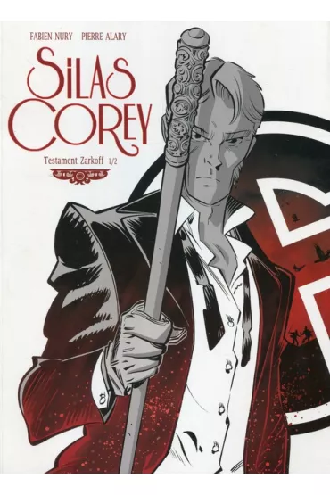Testament Zarokoff 1/2. Silas Corey. Tom 3 - Fabien Nury, P Alary