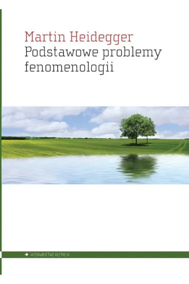 Podstawowe problemy fenomenologii - Martin Heidegger