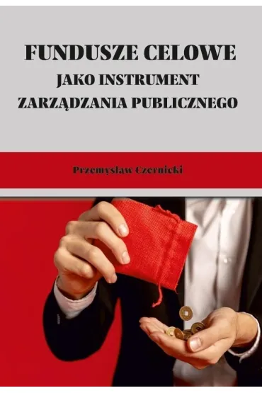 Fundusze celowe jako instrumenty zarz�dzania... - Przemys�aw Czernicki