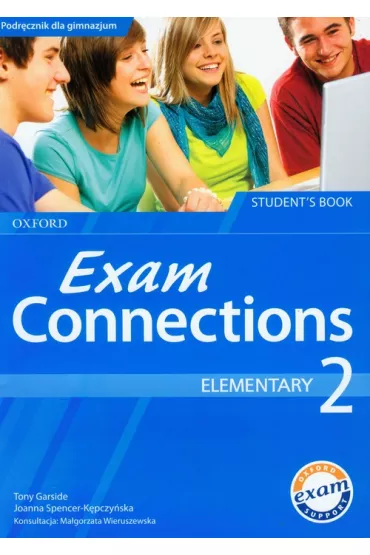 Exam Connections 2 Elementary Student's book - Tony Garside, Joanna Spencer-K�pczy�ska